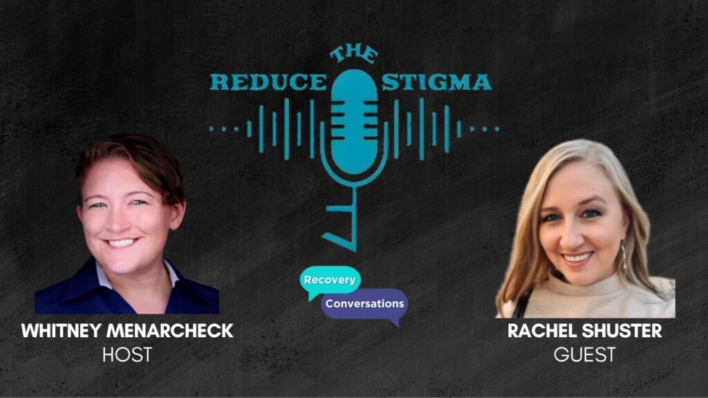 Rachel Shuster discusses opioid use recovery on Reduce The Stigma: Recovery Conversations
