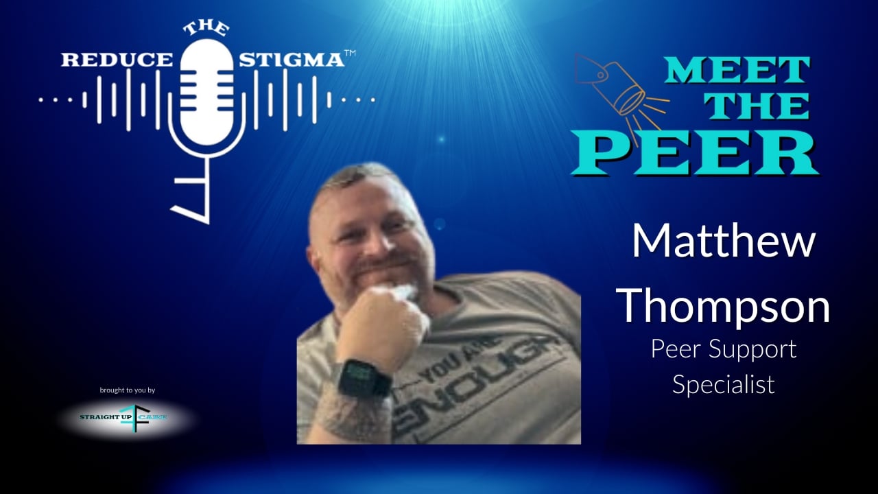 Reduce The Stigma - Meet the Peer. Matthew Thompson's Story. Triumph Through Struggle: A Marine's Journey to Support and Healing