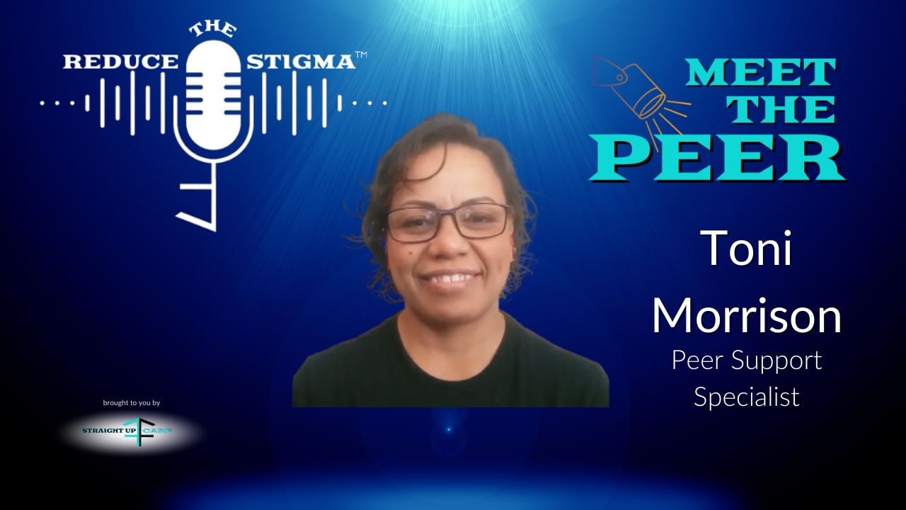 Blue background with Toni Morrison's photo in the center. Logos for Reduce The Stigma and Meet The Peer. Toni discusses healing, helping, recovery and empowerment.