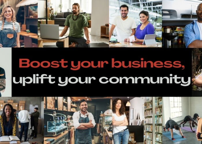 Boos your business, uplift your community